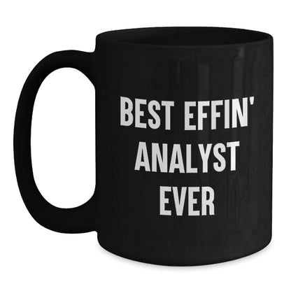 Funny Analyst Quotes Gifts for Mom, Best Effin' Analyst Ever, Black Coffee Mug for Mother's Day, Gifts from Friends and Family - Main
