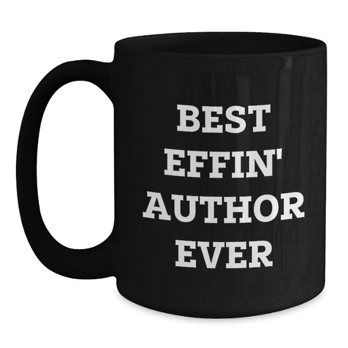 Funny Best Effin' Author Ever Black Coffee Mug Gifts from Men to Their Favorite Author on Father's Day Unique Mugs for Author - Main