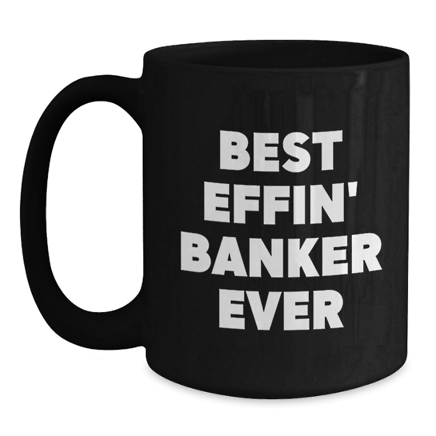 Funny Gifts from Friends to Banker Black Coffee Mugs for Valentine's Unique Banker Lover - Main