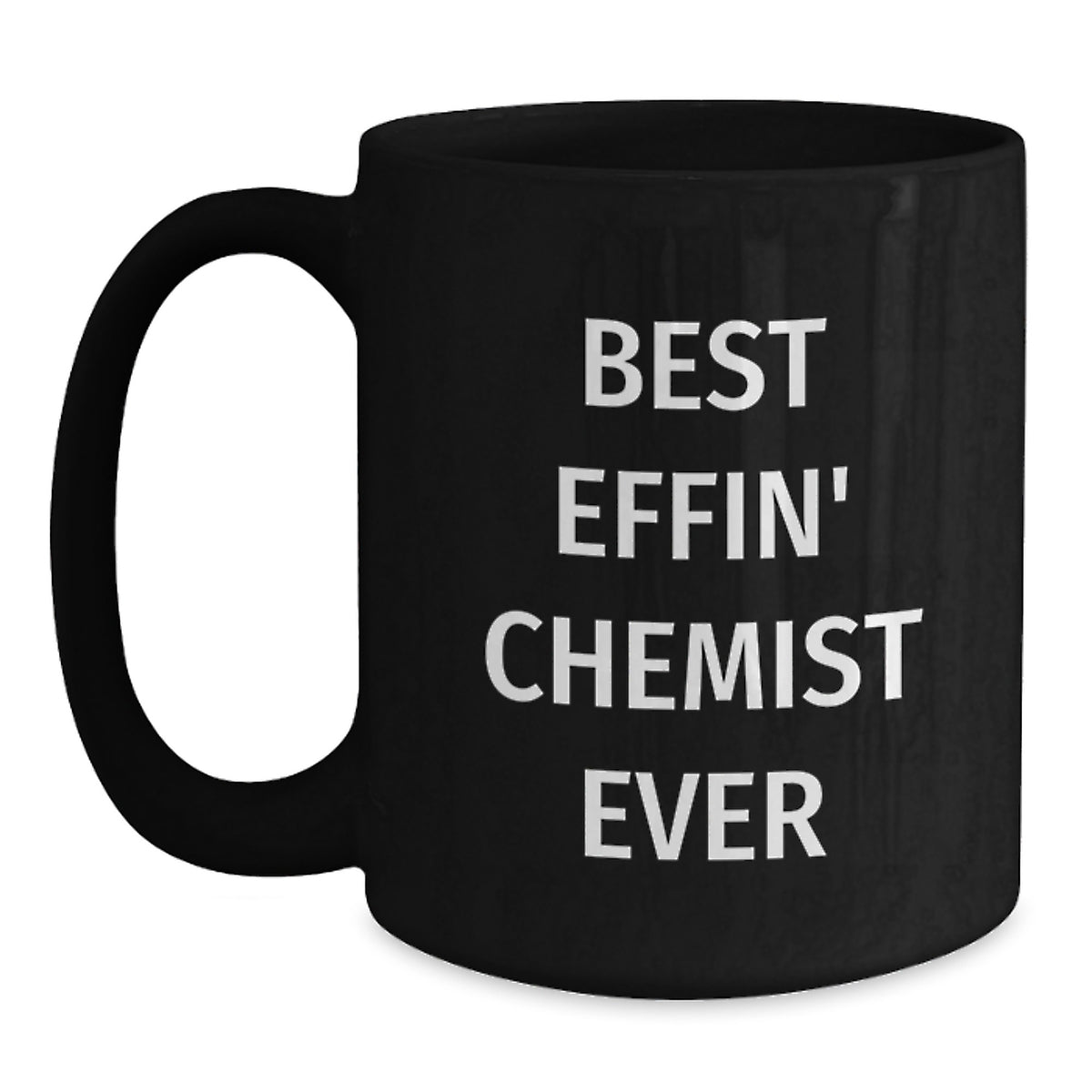 Funny Chemist Gifts from Friends, Unique Black Coffee Mug for Chemist Men, Best Effin' Chemist Ever Quote Valentine's Unique Gifts for Chemist - Main