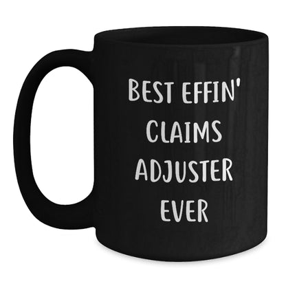 Funny Claims Adjuster Gifts from Friends for Birthday Unique Mug Best Effin' Ever - Main