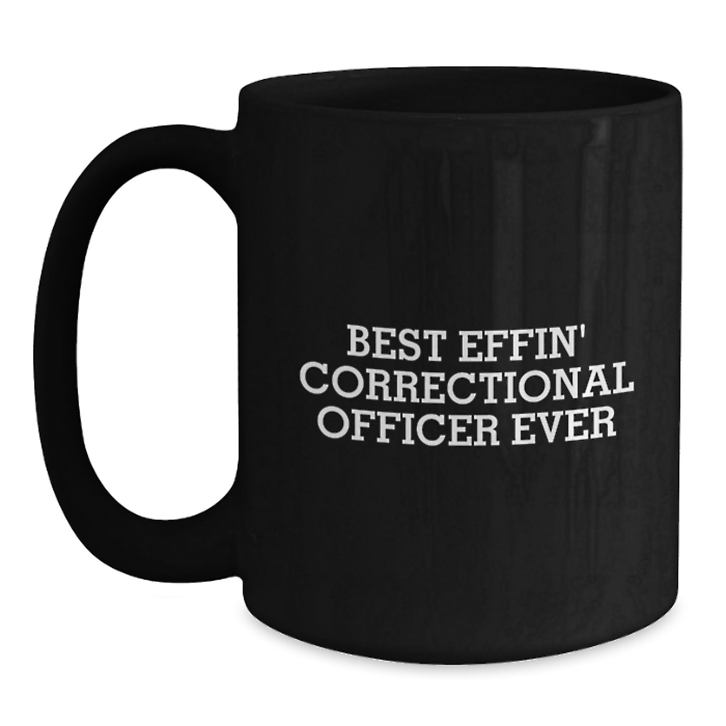 Correctional Officer Gifts from Family, Funny Black Coffee Mug for Valentine's, Best Effin' Correctional Officer Ever Quotes, 11oz or 15oz Ceramic Mug - Main