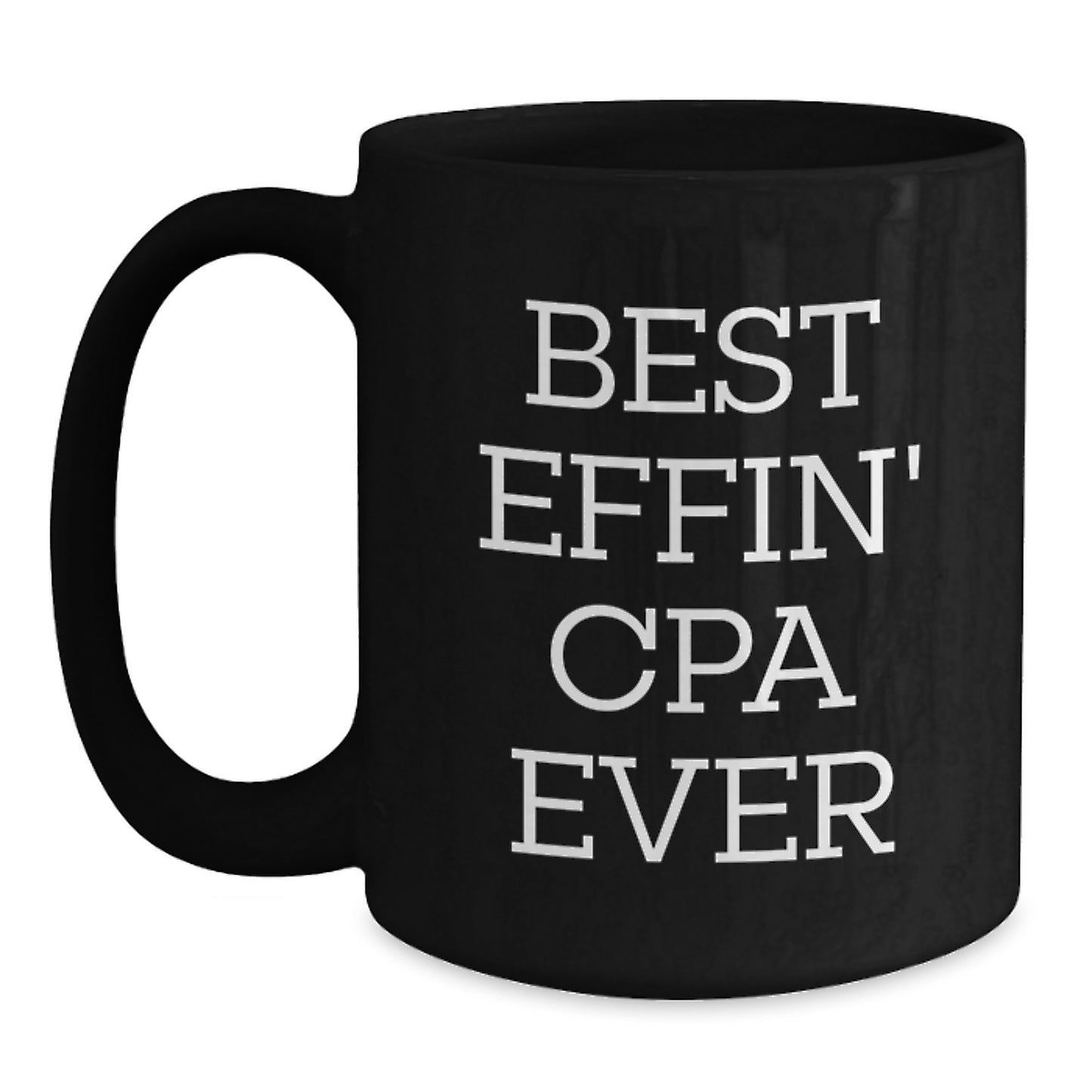 Funny Quote Black Coffee Mugs for CPA Enthusiasts Gifts from Friends Family, Gifts for CPA Men Women, Best Effin' Inspiration for Mother's Day Unique - Main