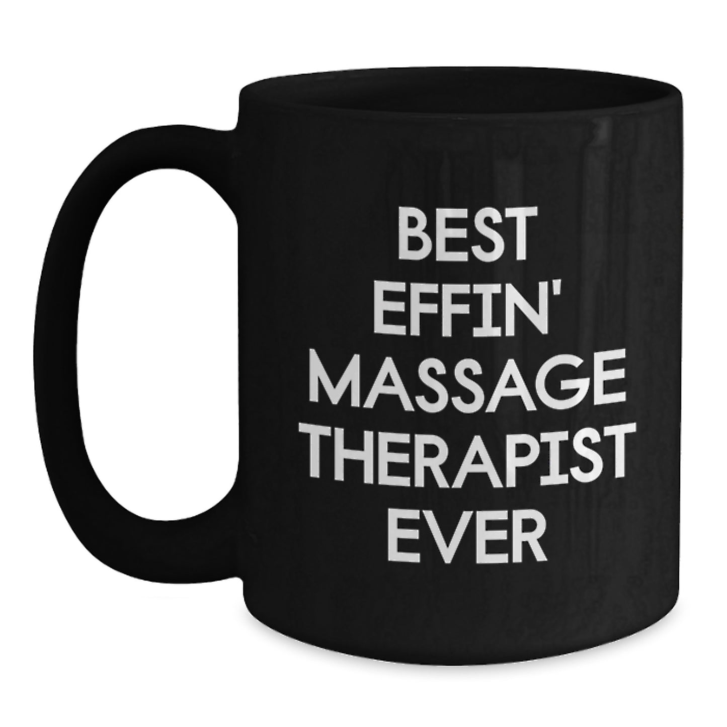 Funny Gifts from Friends for Massage Therapist, Best Effin' Massage Therapist Ever Black Coffee Mug, Valentine's Unique Gifts - Main