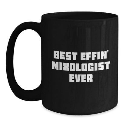 Funny Mixologist Gifts from Men for Father's Day Unique Black Coffee Mugs with 'Best Effin' Mixologist Ever' Quote - Main