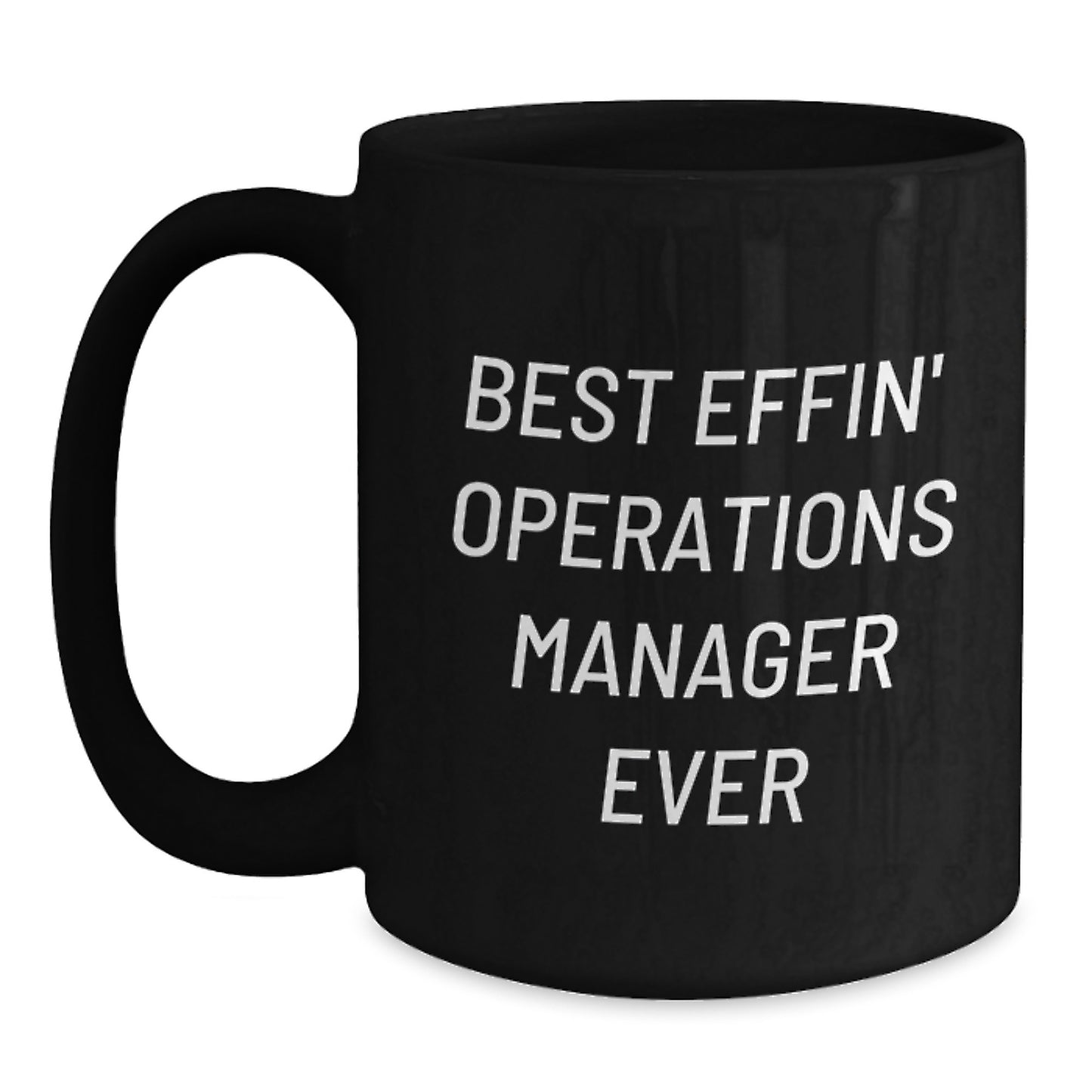 Funny Operations Manager Gifts from Men for Best Effin' Operations Manager Ever Black Coffee Mug Mother's Day Unique Gifts for Operations Manager - Main