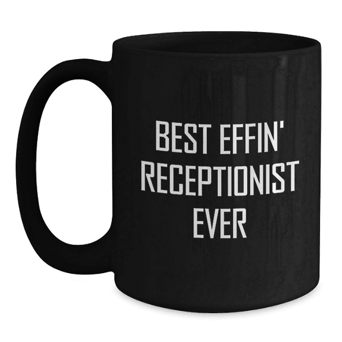 Funny Receptionist Gifts, Best Effin' Quote Coffee Mug for Mom, Unique Black Coffee Mug for Receptionist - Gifts from Friends - Main