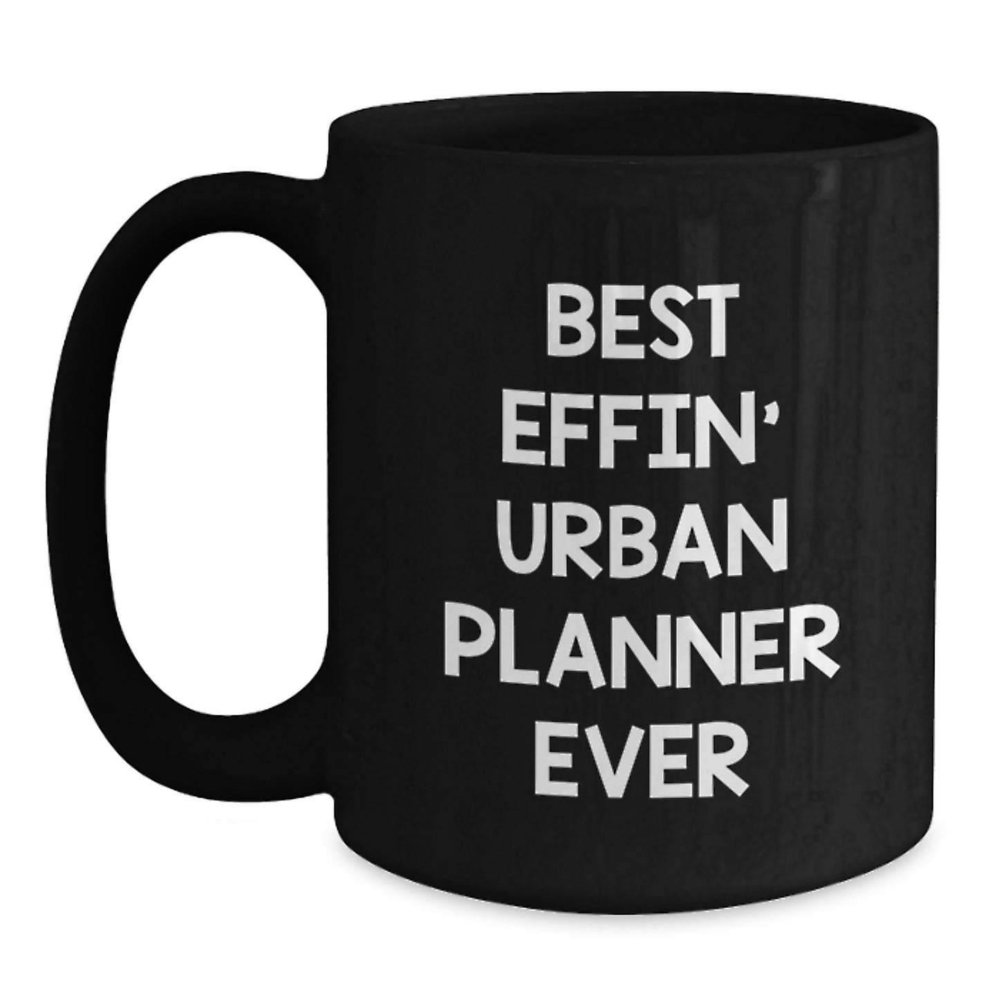 Funny Urban Planner Gifts from Mom to Best Effin' Urban Planner Ever Lover Black Coffee Mug for Urban Planner Women Mother's Day Unique Gifts - Main