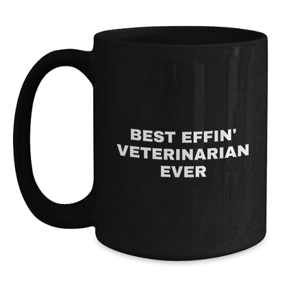 Funny Veterinarian Gifts for Mom from the Best Effin' Veterinarian Ever Black Coffee Mug, 11oz or 15oz Microwave Safe Ceramic - Main