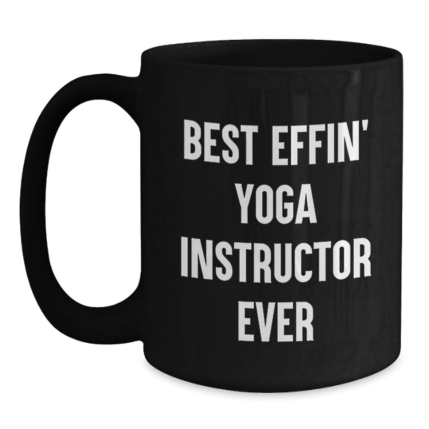 Funny Yoga Instructor Gift for Him or Her - Best Effin' Mug on Valentine's - Main