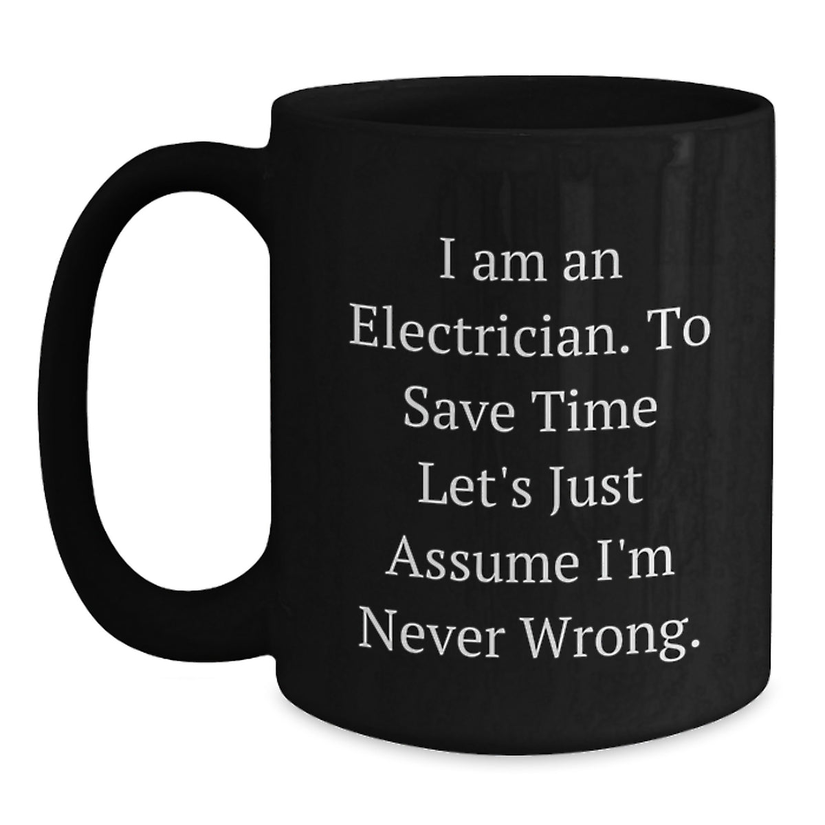 Funny Quote Electrician Gifts from Men to Fathers, Electrician Black Coffee Mug, Father's Day Unique Gifts - Main