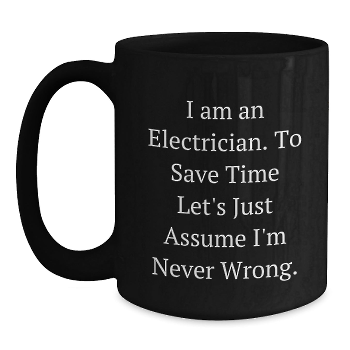 Funny Quote Electrician Gifts from Men to Fathers, Electrician Black Coffee Mug, Father's Day Unique Gifts - Main