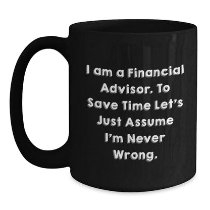 Funny Financial Advisor Black Coffee Mug Gifts from Family to Financial Advisors on Father's Day Unique - Main