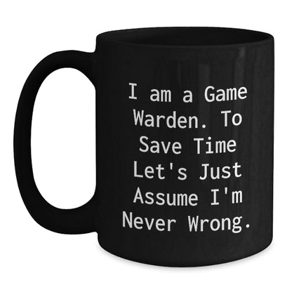 Funny Game Warden Gifts for Men, Gifts from Friends to Game Wardens, I Am A Game Warden, Black Coffee Mug for Graduation Unique - Main