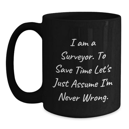 Surveyor Gifts, Funny Quote Black Coffee Mugs for Surveyor Friends, Graduation Unique Gifts from Family to Surveyor Men, Surveyor Mug for Surveyor - Main