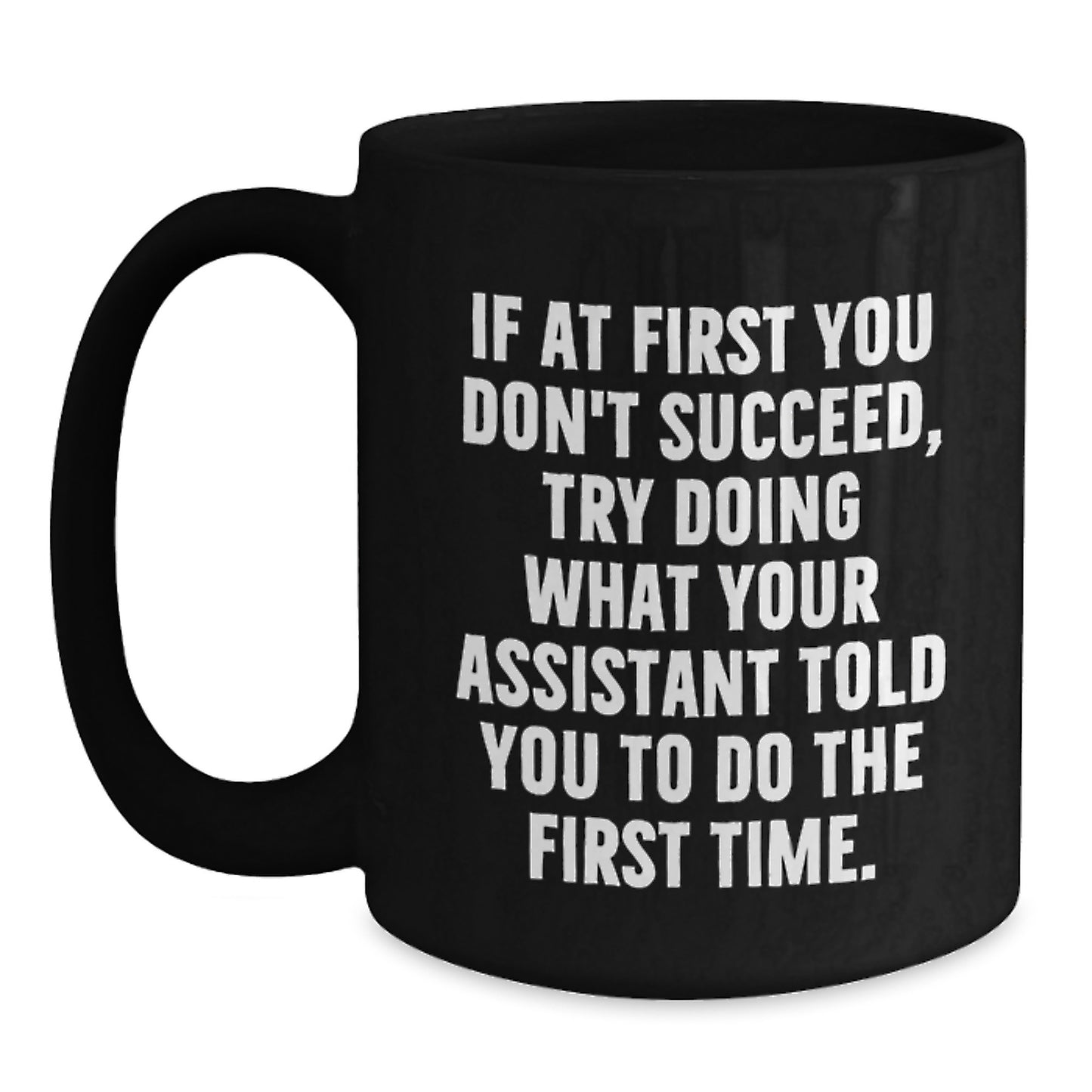 Funny Assistant Gifts from Men for Mother's Day Unique Coffee Mug - Encouragement Quote - Main