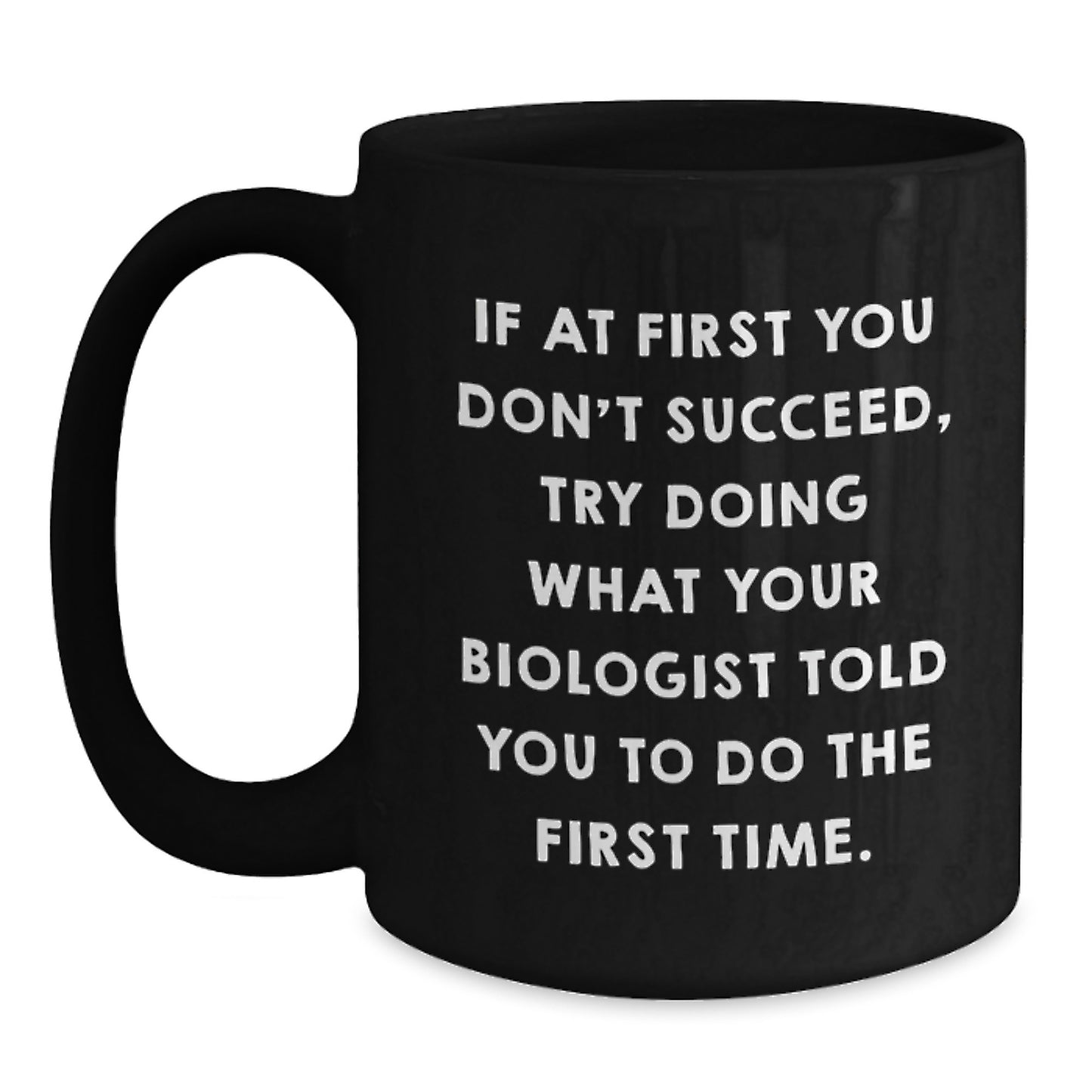 Funny Biologist Graduation Unique Gifts from Friends to Biologist Black Coffee Mug - Main