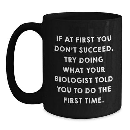Funny Biologist Graduation Unique Gifts from Friends to Biologist Black Coffee Mug - Main