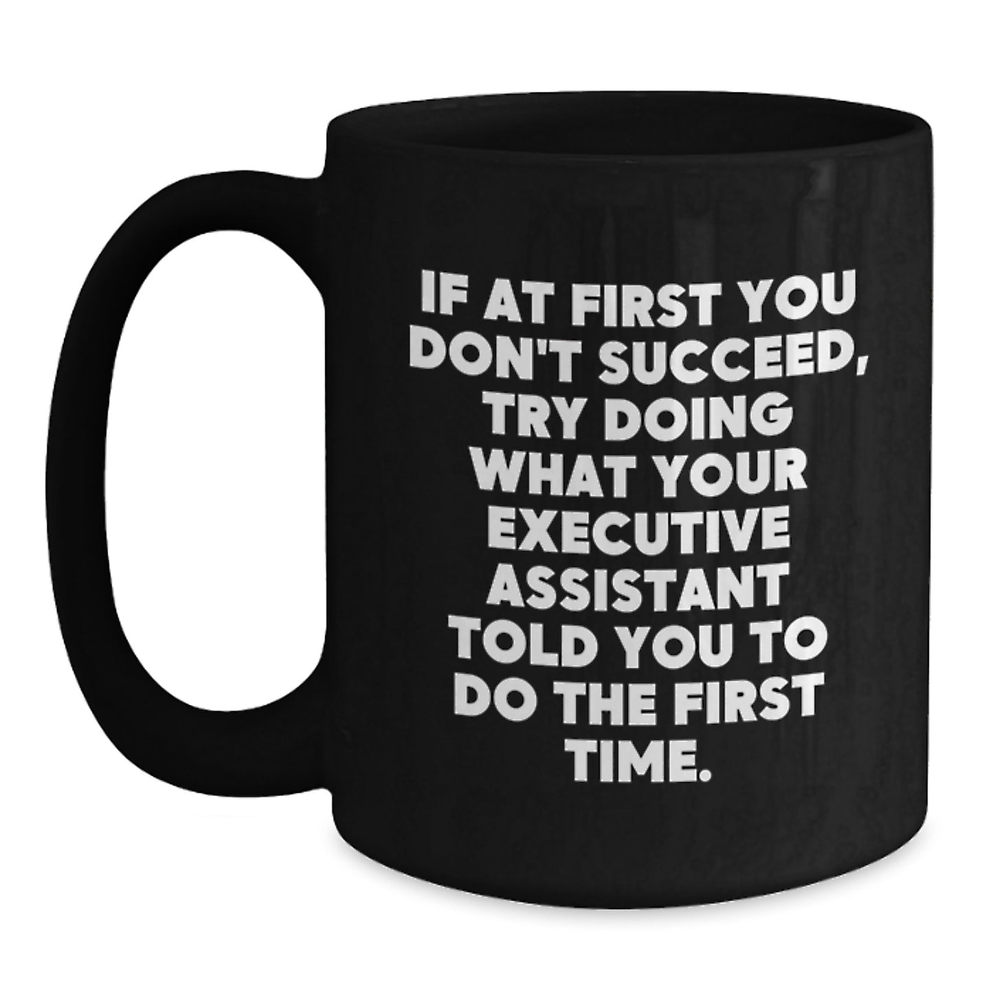 Funny Executive Assistant Gifts for Graduation, Black Coffee Mug with Inspirational Quote, Gifts from Coworkers, Unique Office - Main