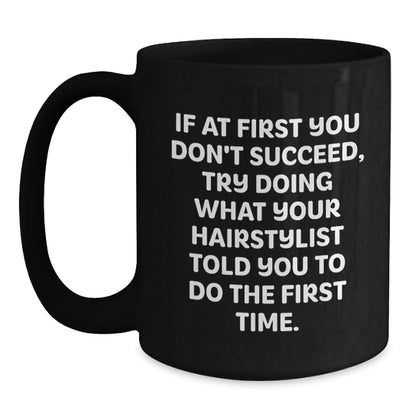 Funny Hairstylist Quotes Black Coffee Mug Gifts for Hairstylist Graduation Unique Gifts from Friends - Main