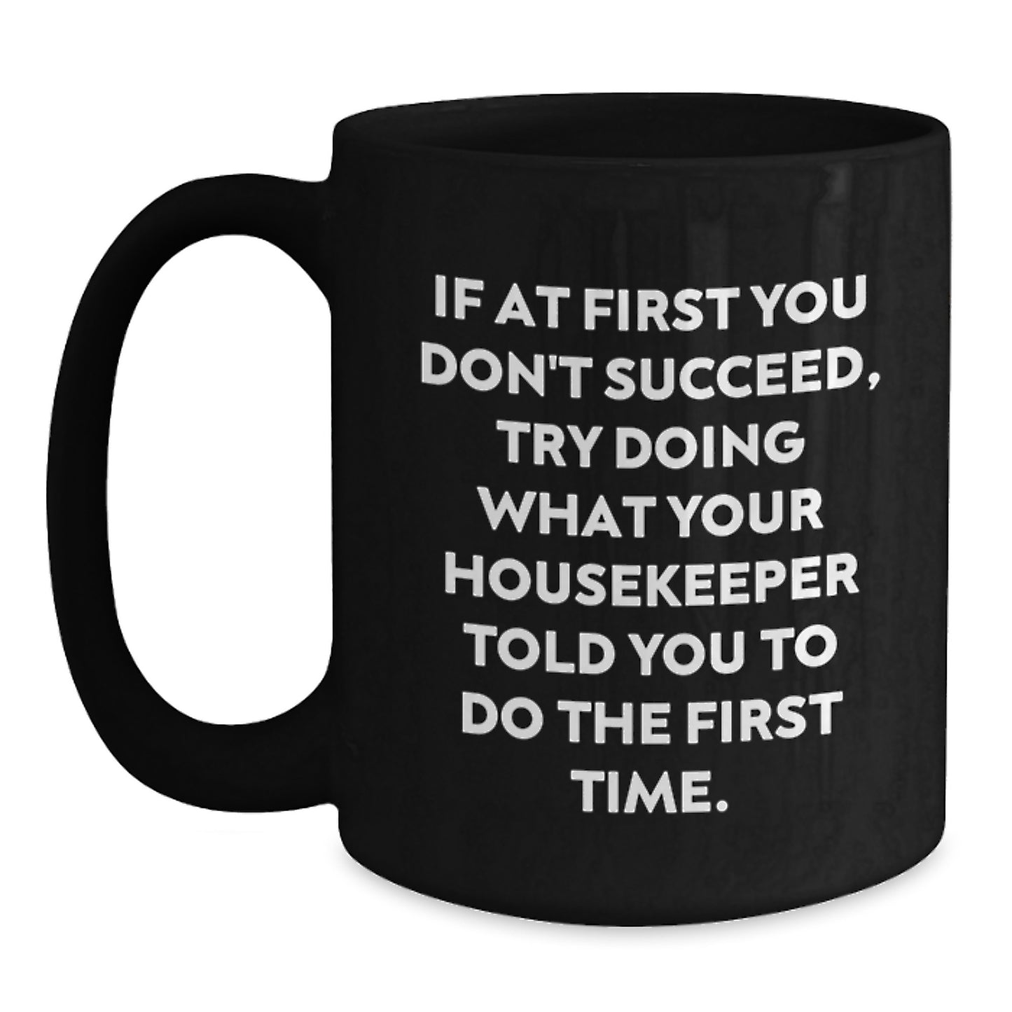 Funny Housekeeper Gifts for Men, Inspirational Black Coffee Mug, Gifts from Family - Main