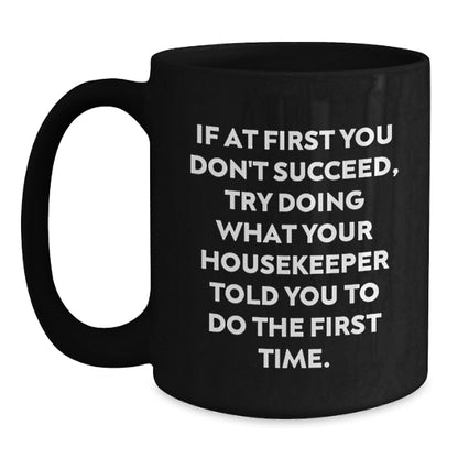 Funny Housekeeper Gifts for Men, Inspirational Black Coffee Mug, Gifts from Family - Main