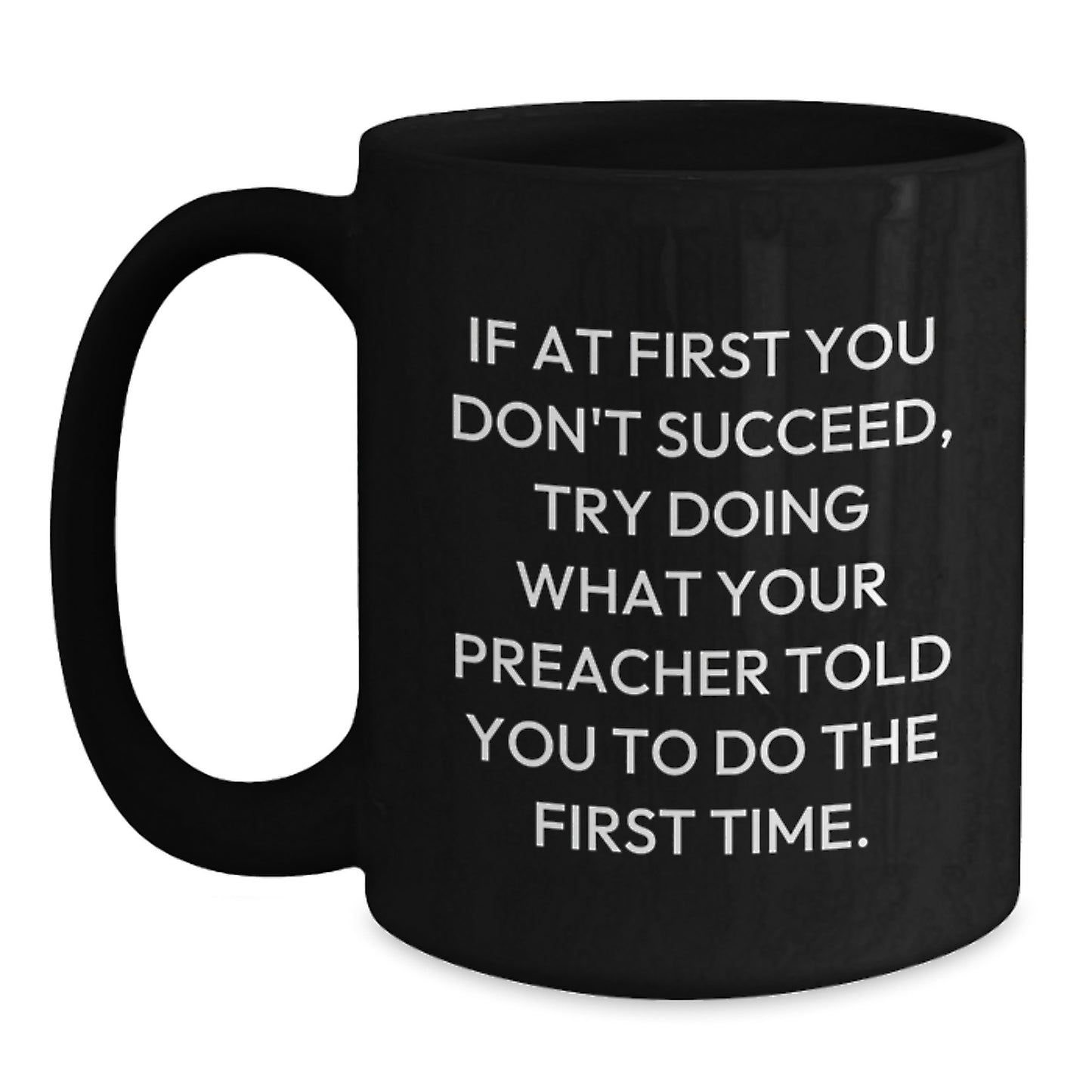 Funny Preacher Gifts from Friends and Family for Men, Black Coffee Mug with Inspirational Quote, Perfect for Graduation Unique Gifts - Main