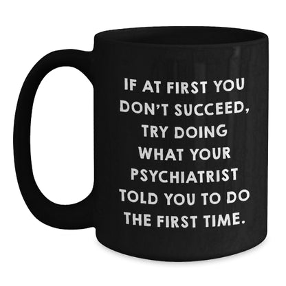 Birthday Gift Keepsake Black Mug for Him – Psychiatrist Quote Surprise - Main