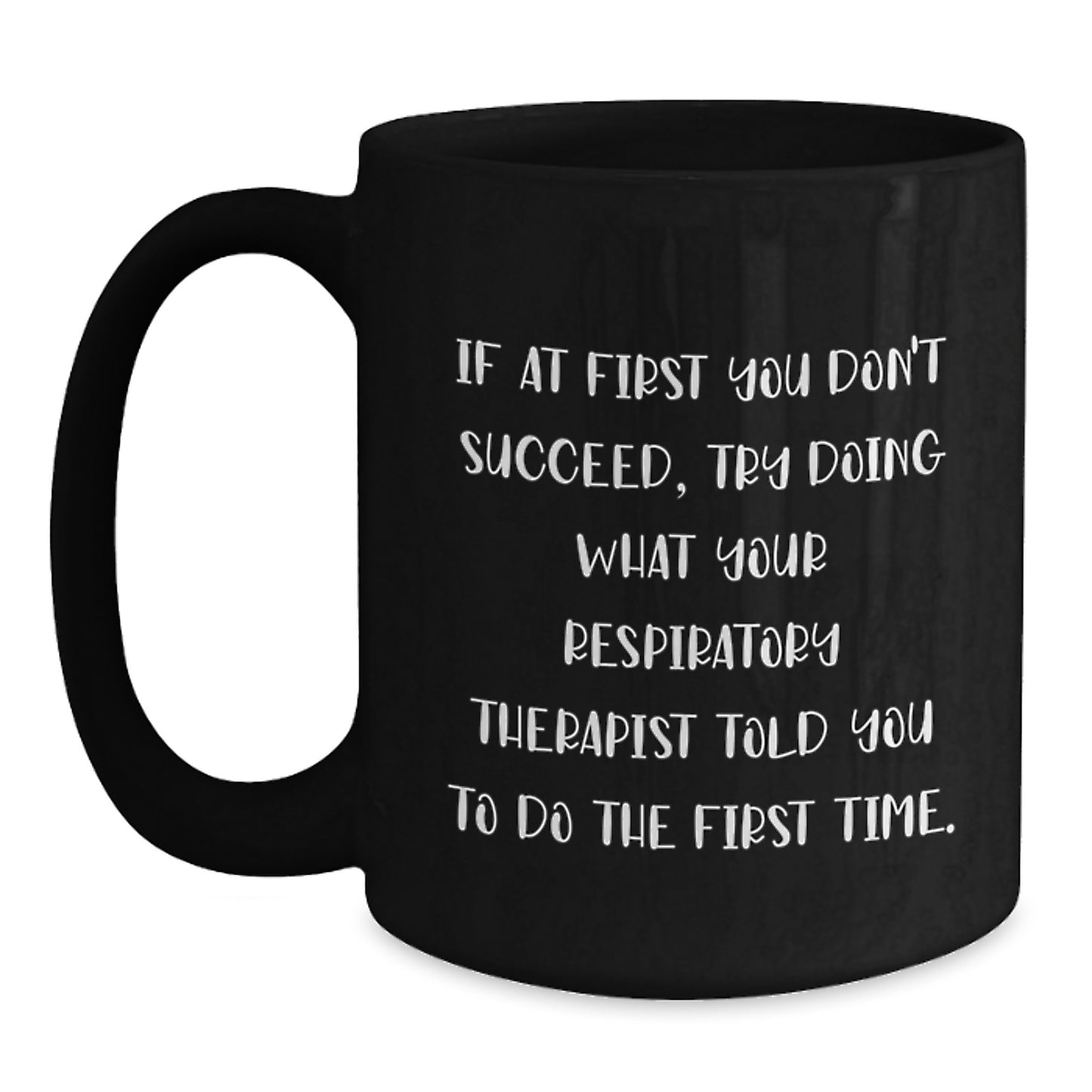 Funny Respiratory Therapist Gifts from Friends, Inspirational Graduation Unique Gifts for Respiratory Therapist, Black Coffee Mug for Respiratory Therapist Men - Main