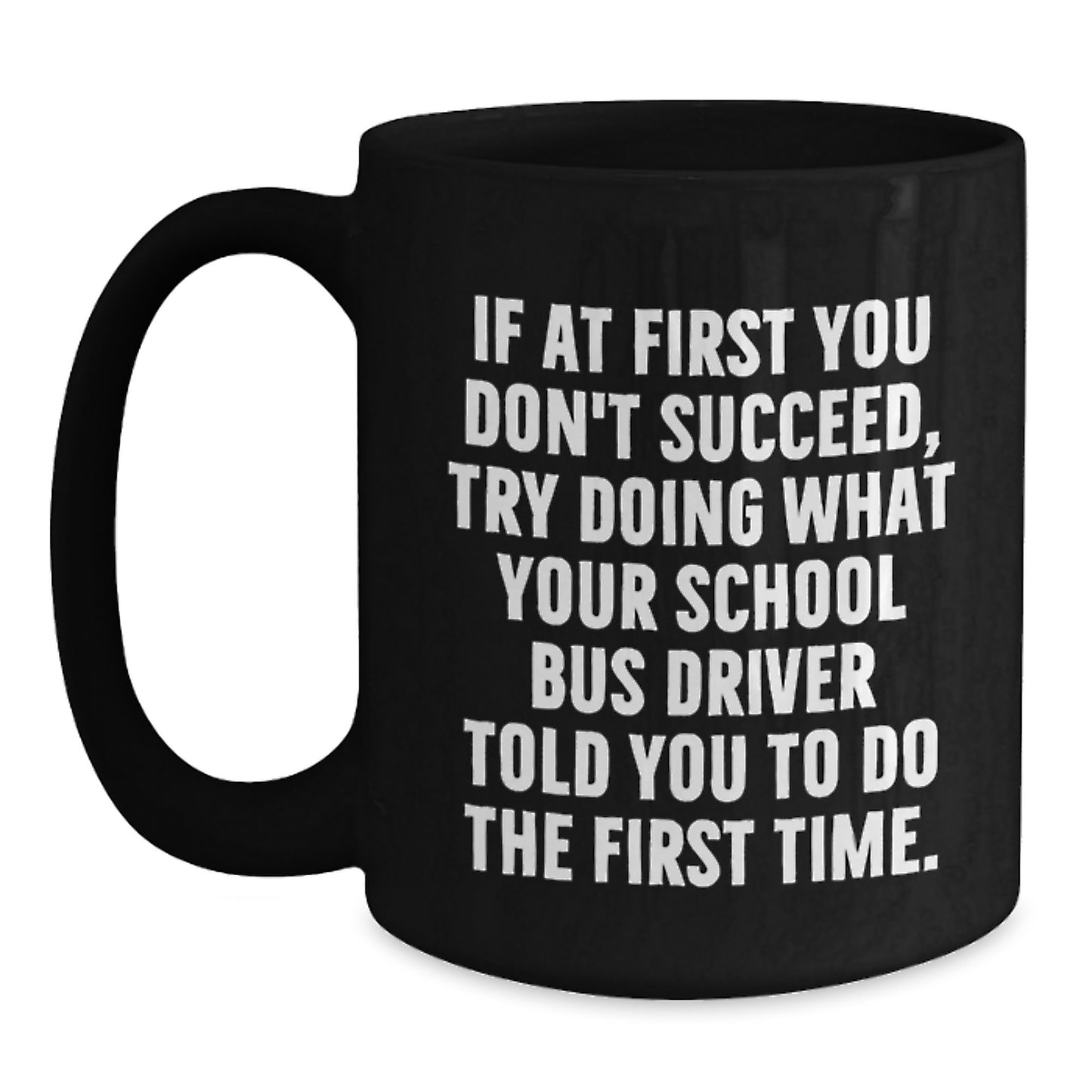 Funny School Bus Driver Gifts for Men Birthday Unique Mugs from Friends, Funny Quote School Bus Driver, Black Coffee Mug, Inspirational for School Bus Driver - Main