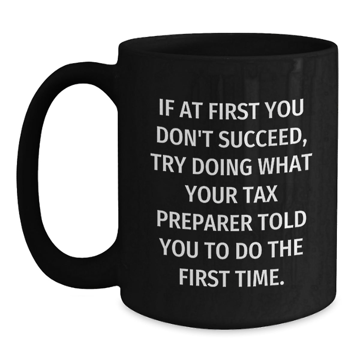 Tax Preparer Gift for Him - Humorous Coffee Mug Keepsake - Main