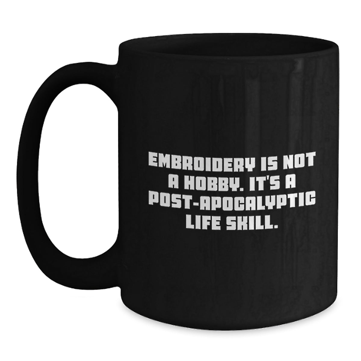 Funny Embroidery Gifts from Men to Women, Friends, Family for Valentine's, Unique Black Coffee Mugs with Embroidery Is Not A Hobby Life Skill Quote - Main