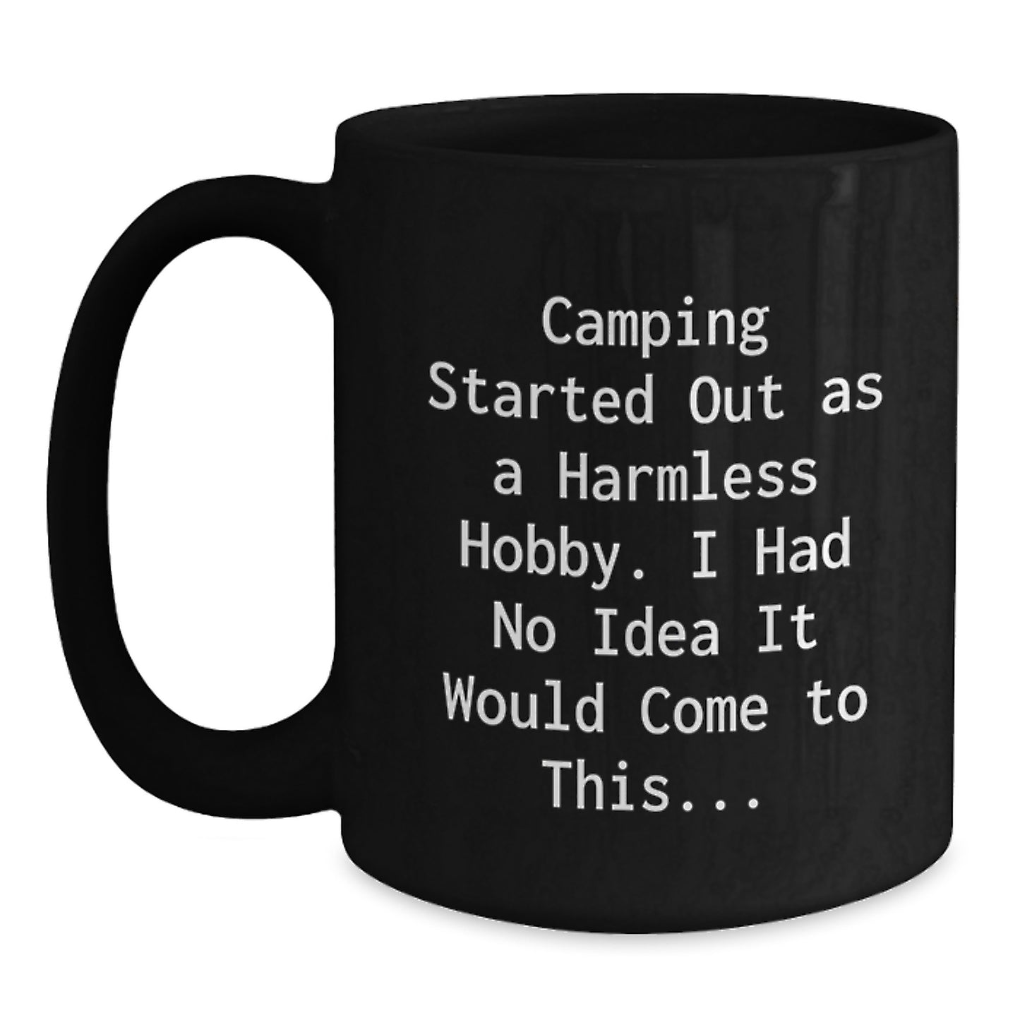 Funny Camping Gift Ideas for Graduation, Black Coffee Mug, Camping Started Out As A Harmless Hobby, Gifts from Friends to Family - Main