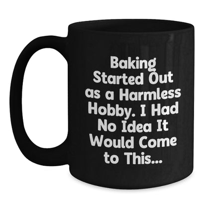 Baking Lover's Humorous Quote Black Coffee Mug Gifts for Baking Enthusiasts, Graduation Unique Gifts from Family, Friends, Coworkers - Main