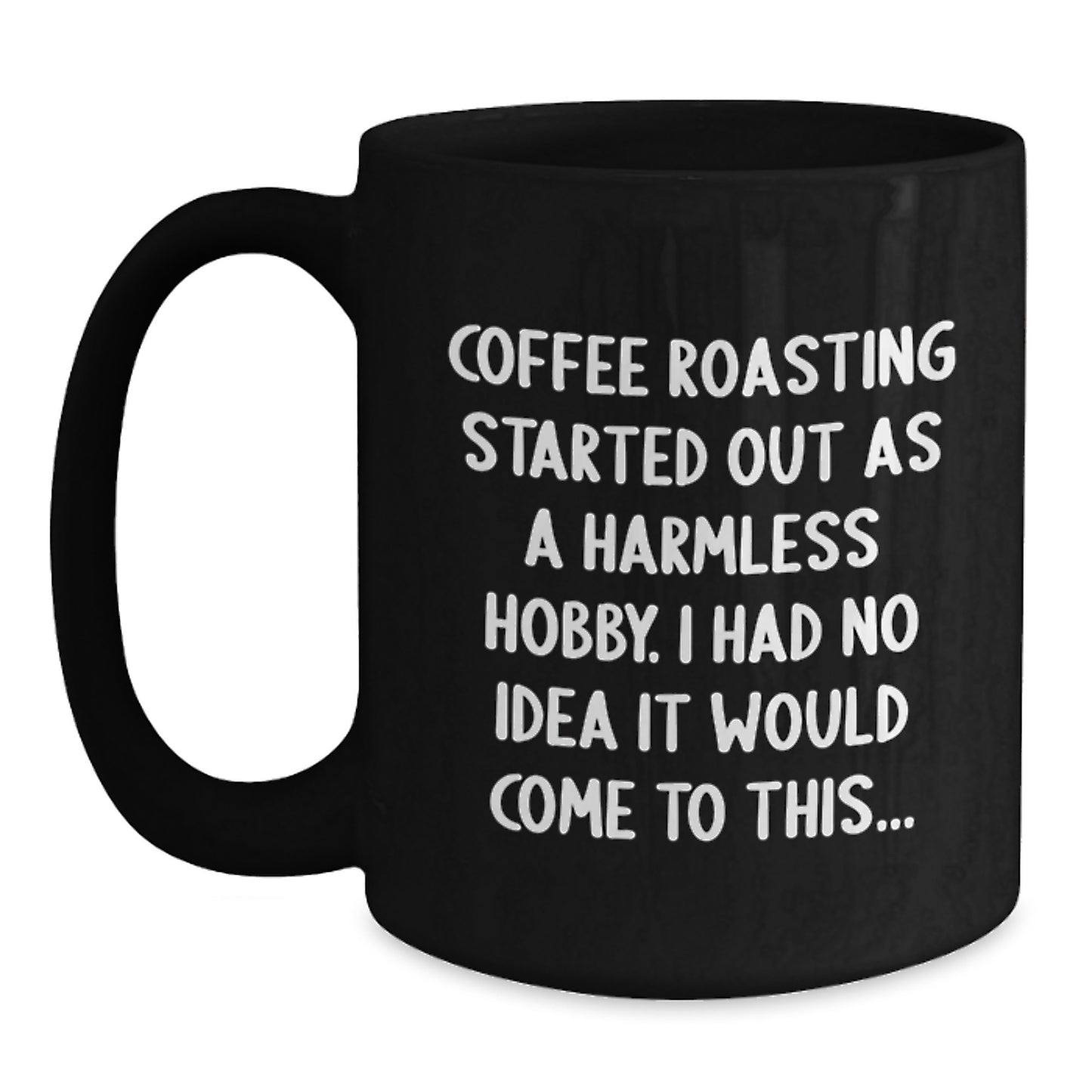Funny Coffee Roasting Gifts for Coffee Roasters - Black Coffee Mug - Gifts from Friends for Coffee Roasting Enthusiasts, Graduation Unique Gifts for Coffee Lovers - Main