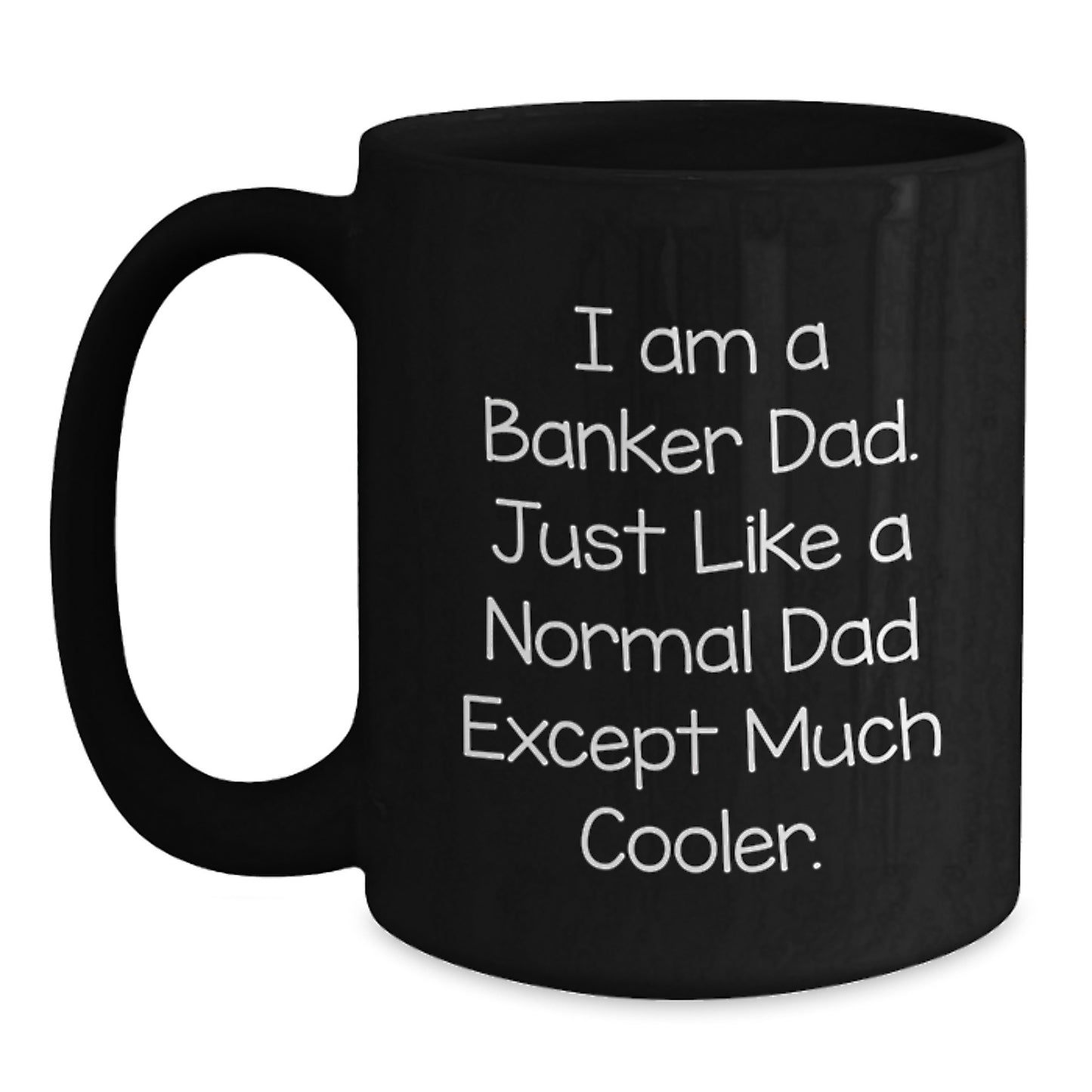 Funny Banker Dad Black Coffee Mugs Gifts for Men from Friends and Family - I'm a Banker Dad - Main