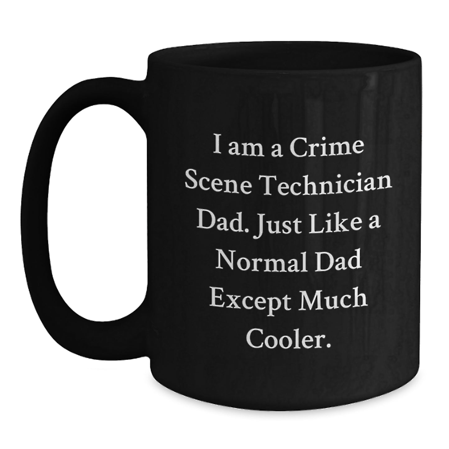 Funny Crime Scene Technician Dad Gifts for Him, Black Coffee Mug, Inspirational Unique Graduation Unique Gifts from Family, Friends - Main