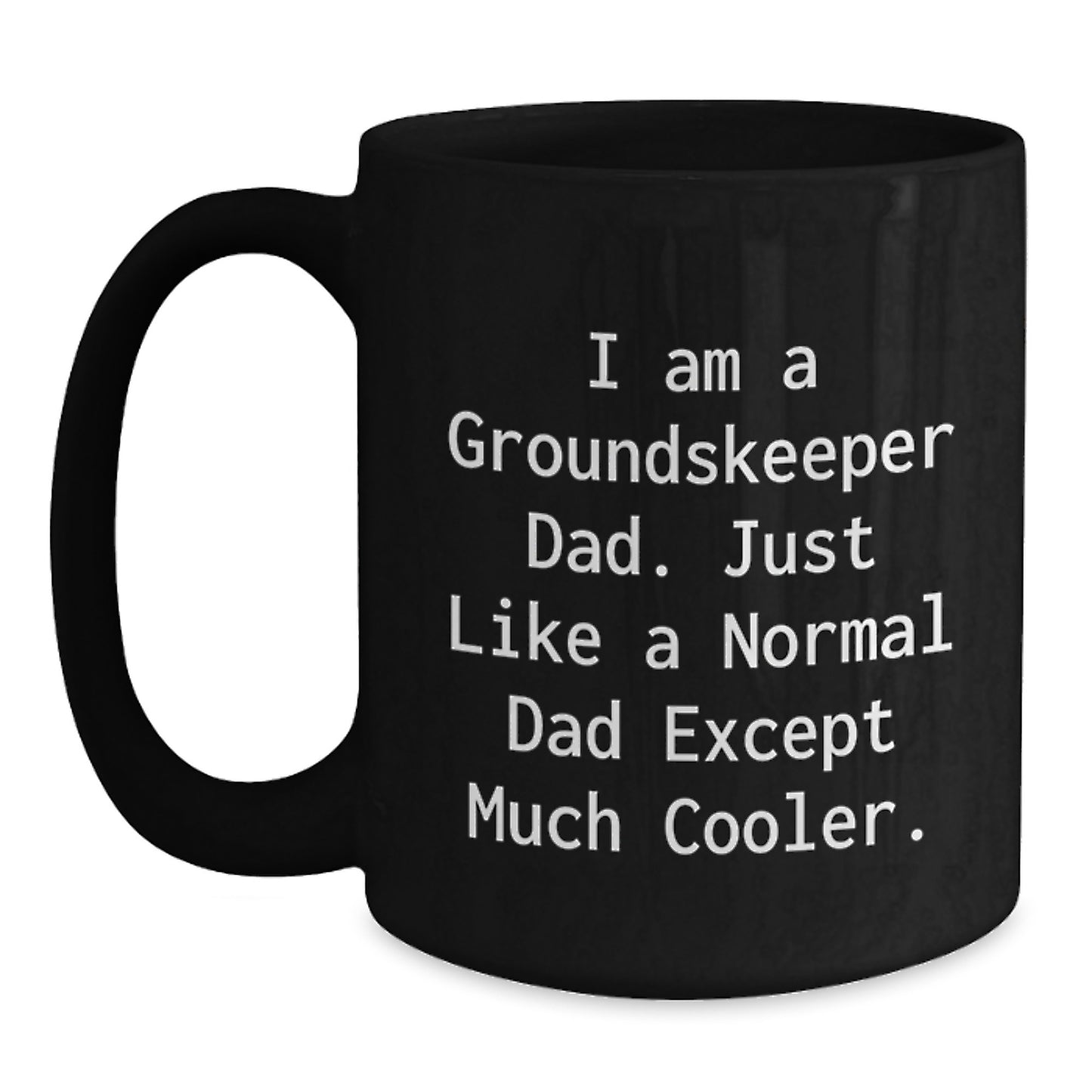 groundskeeper Fun Coffee Mug Gifts from Dad to groundskeeper Men on Graduation Day - Main