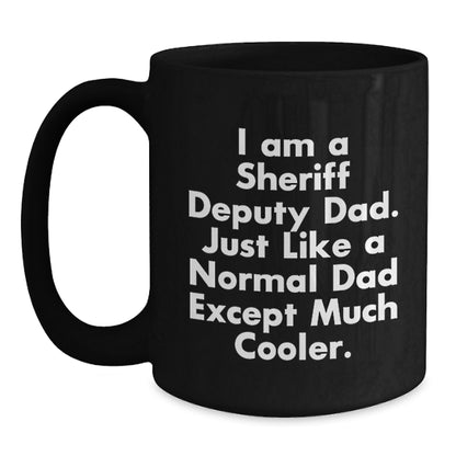 Special Gifts for Sheriff Deputy Dad, Funny I Am a Sheriff Deputy Dad Mugs, Perfect Graduation Unique Gifts from Mom, Dad, Friends, Family - Main