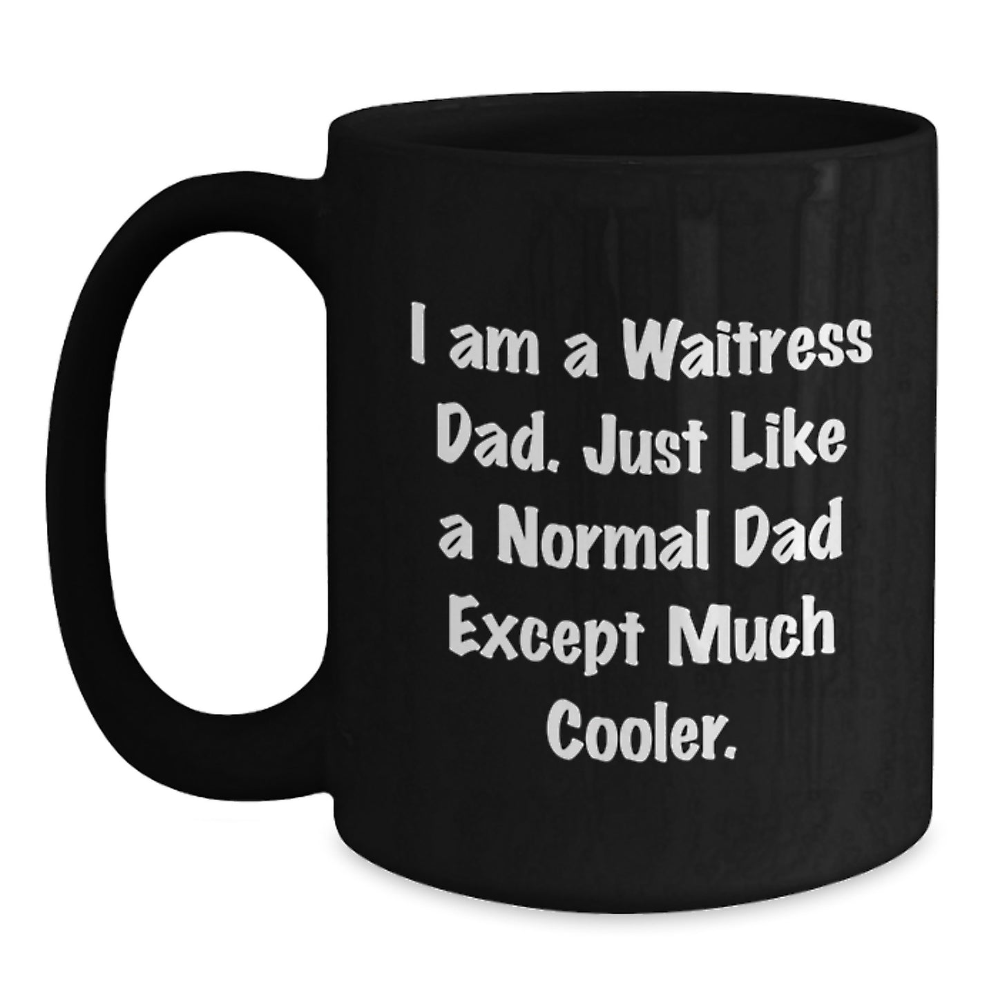 Funny Graduation Gifts from Dad to Waitress Daughter Black Coffee Mug - Main