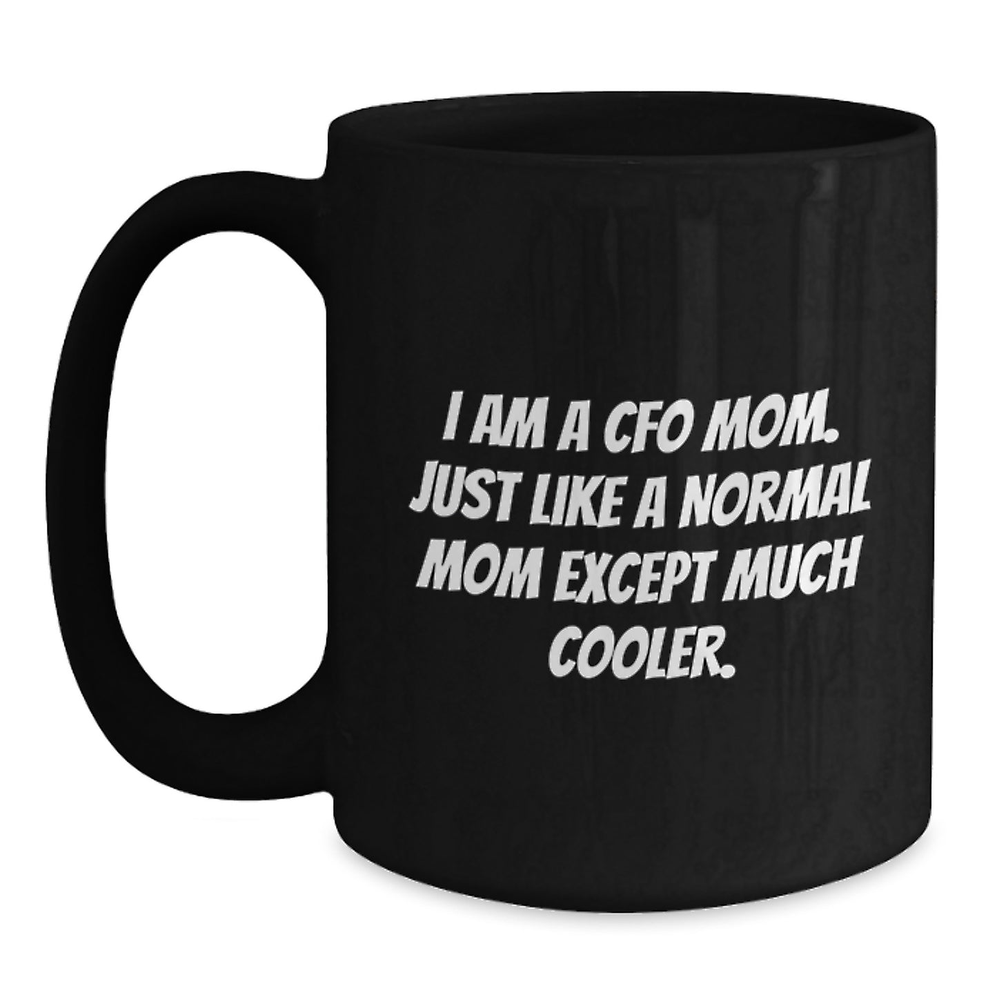 Cfo Mom Keepsake Premium Black Coffee Mug for Him Birthday Gift - Main