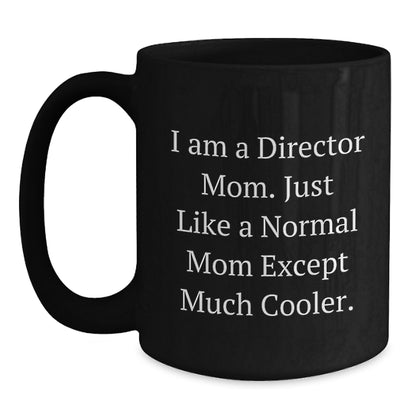 Director Mom A Cool Keepsake Mug for Her - Christmas Gift - Main