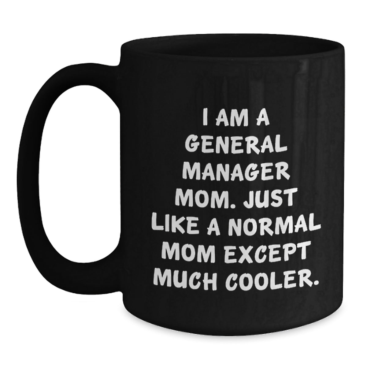 Funny General Manager Mom Gifts from Family for Her Unique Black Coffee Mug Graduation - Main