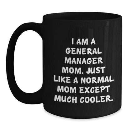 Funny General Manager Mom Gifts from Family for Her Unique Black Coffee Mug Graduation - Main