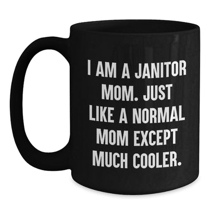 Janitor Mom Funny Quote Black Coffee Mugs Gifts for Janitor Friends from Family - Main