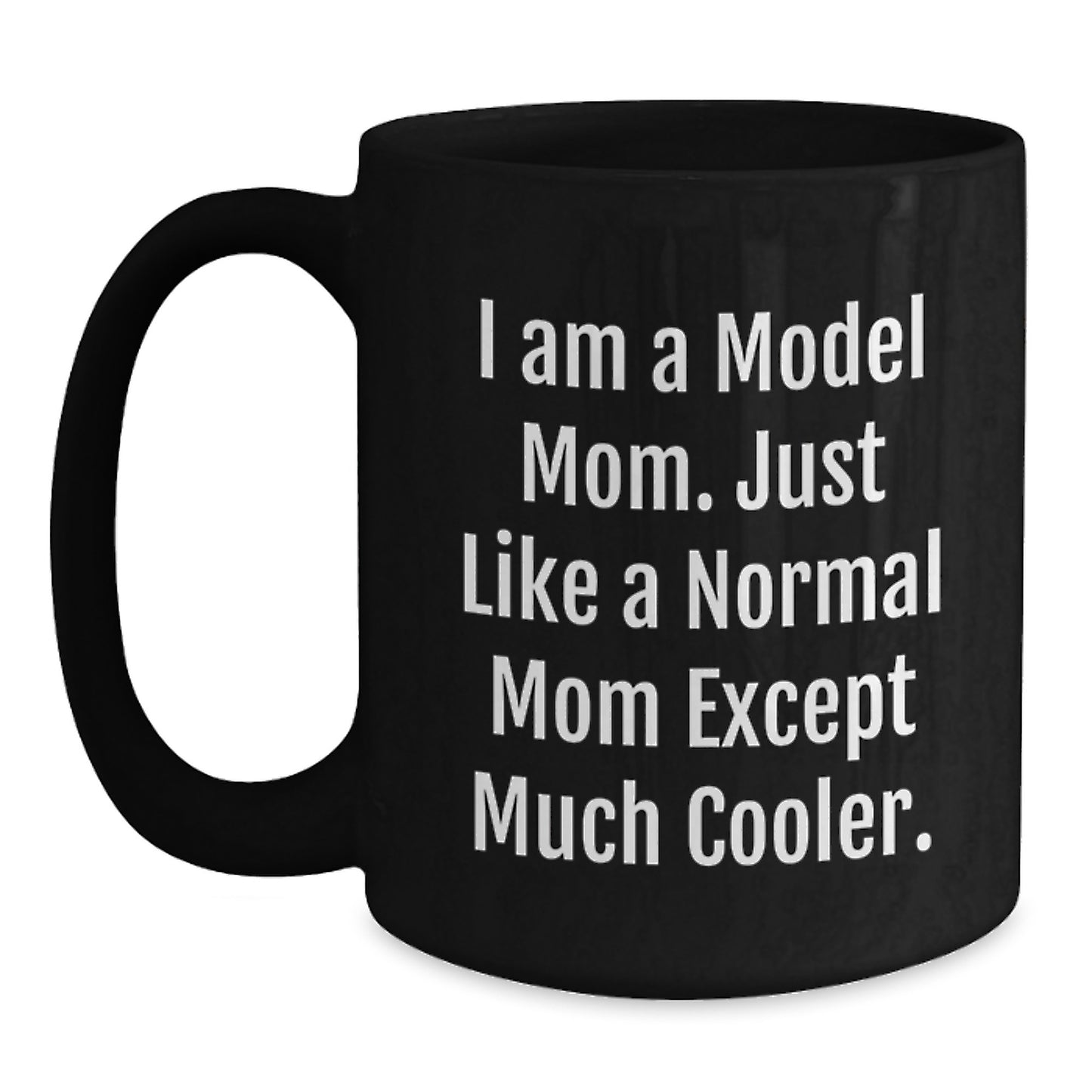 Funny Model Mom Black Coffee Mugs Gifts for Model Friends Family from Men Women - Main