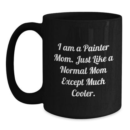 Funny Painter Gifts from Mom to Graduation Day - Black Coffee Mug for Painter Dad, Mom, Friends, Family - Main