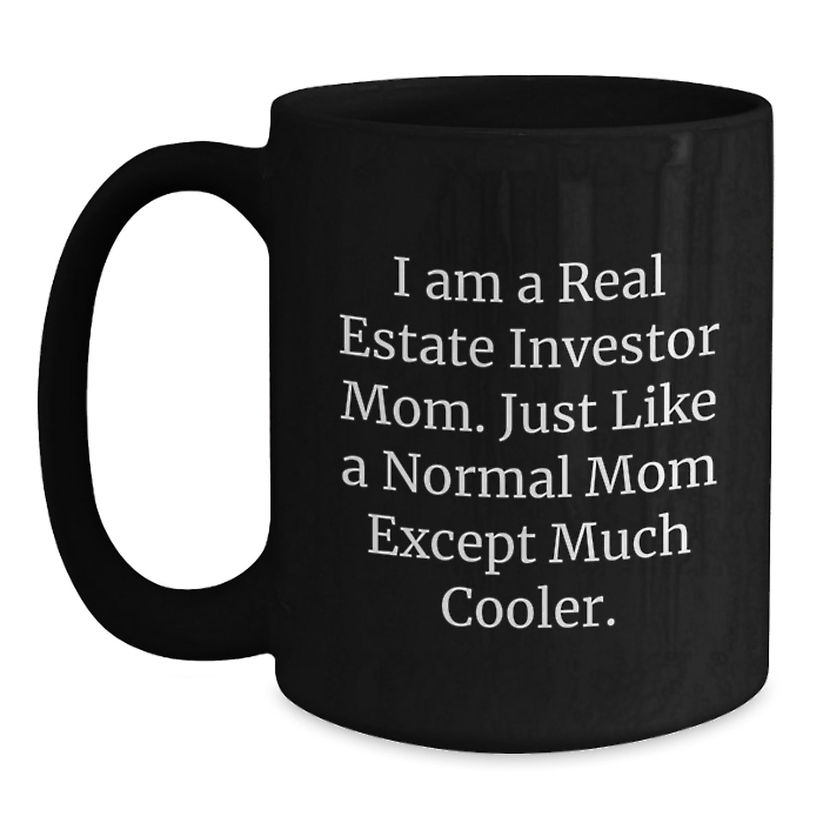 Funny Real Estate Investor Mom Black Coffee Mug - Gifts from Mom to Real Estate Investor Son or Daughter on Graduation Day - Unique Black Coffee Mug for Real Estate Investor Men and Women - Main