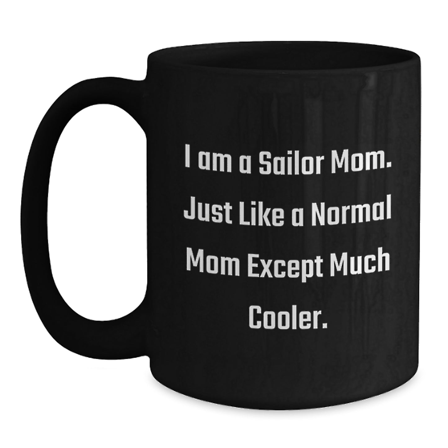 Sailor Mom Keepsake Ceramic Black Coffee Mug for Him Birthday Gift - Main