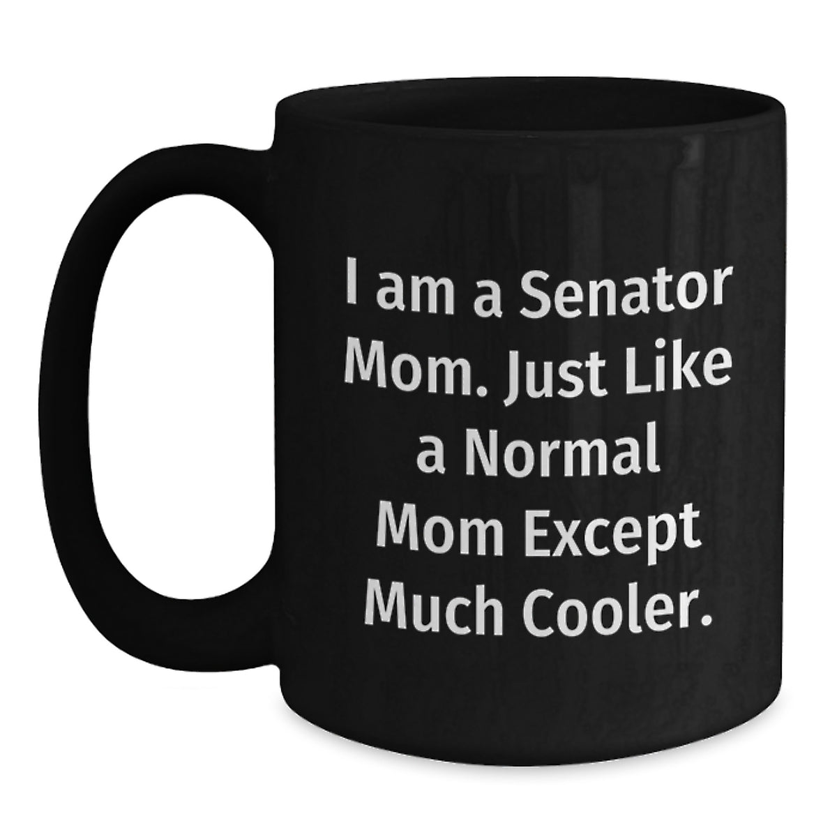 Senator Black Coffee Mug Keepsake for Him Birthday Gift with Quote - Main